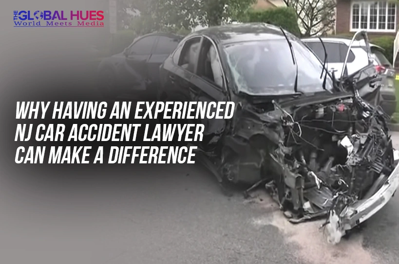 The-Global-Hues-Why-Having-an-Experienced-NJ-Car-Accident-Lawyer-Can-Make-a-Difference