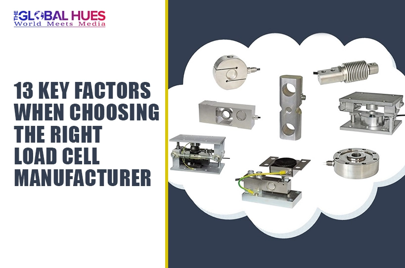 The-Global-Hues-13-Key-Factors-When-Choosing-the-Right-Load-Cell-Manufacturer