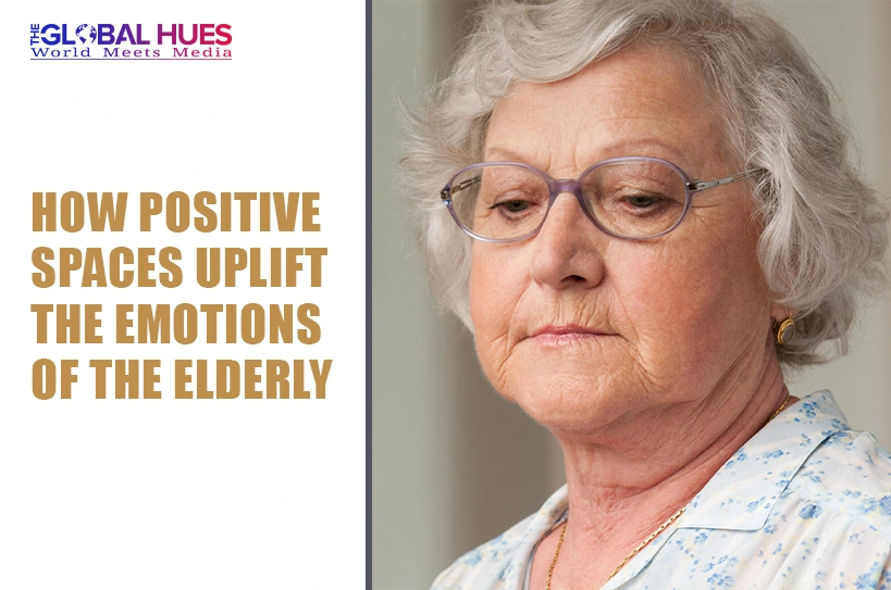 The-Global-Hues-How-Positive-Spaces-Uplift-the-Emotions-of-the-Elderly