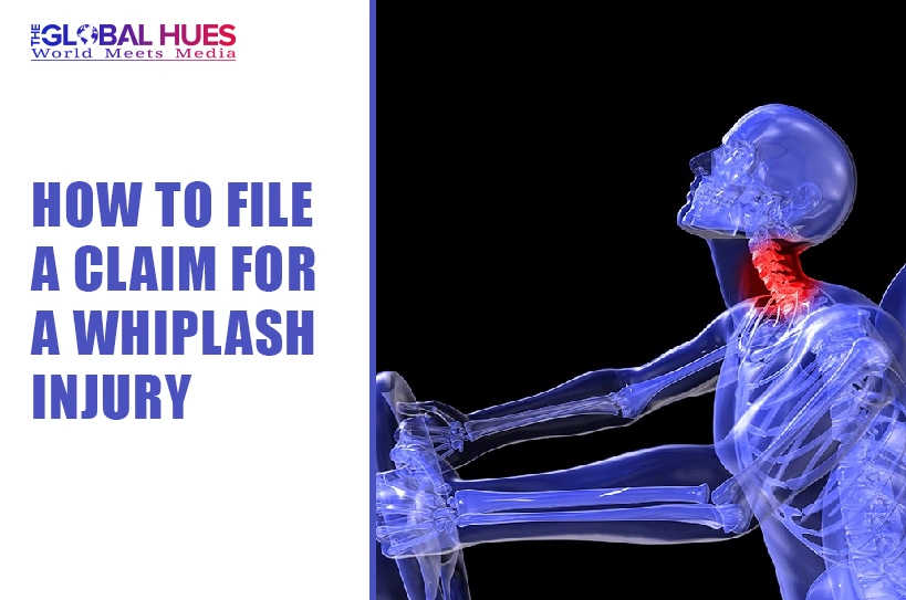 The-Global-Hues-How-to-File-a-Claim-for-a-Whiplash-Injury
