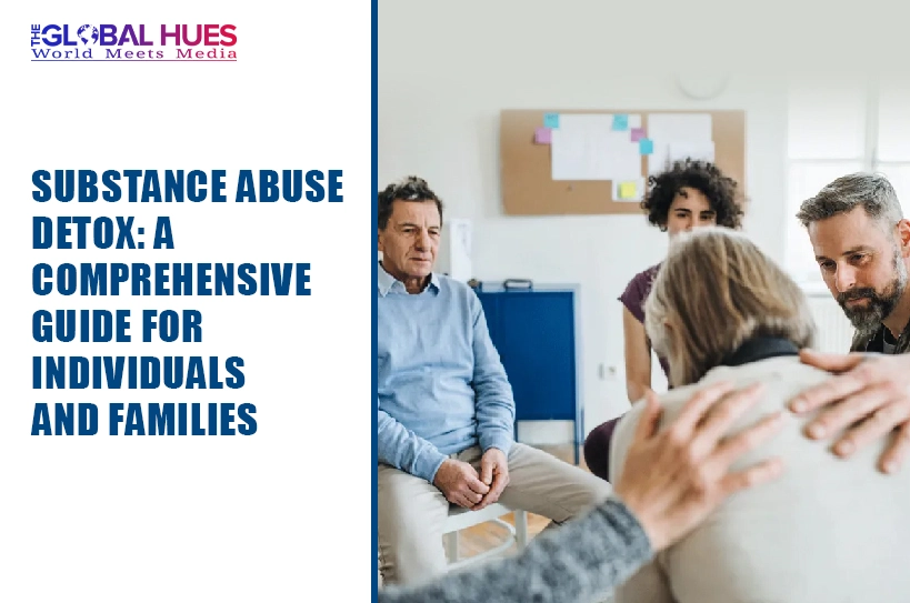 The-Global-Hues-Substance-Abuse-Detox-A-Comprehensive-Guide-for-Individuals-and-Families