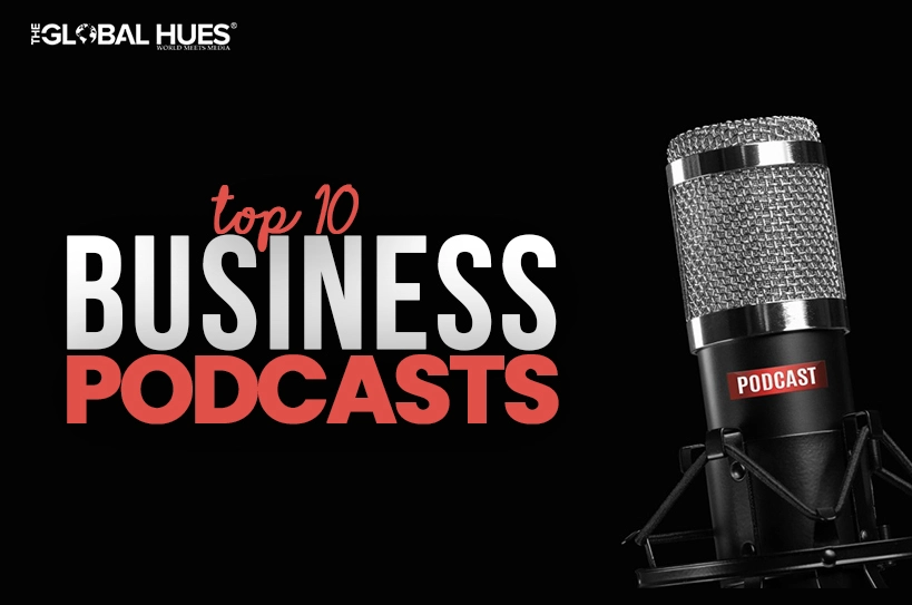 The-Global-Hues-Top-10-Business-Podcasts