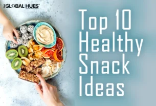 The-Global-Hues-Top-10-Healthy-Snack-Ideas