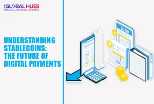 The-Global-Hues-Understanding-Stablecoins-The-Future-of-Digital-Payments