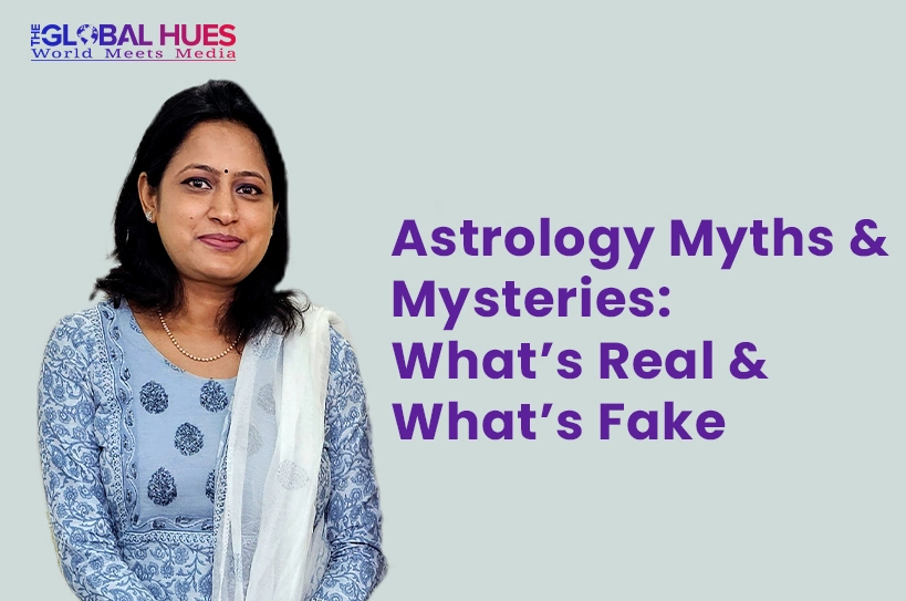 The-Global-Hues-Astrology-Myths--Mysteries-Whats-Real--Whats-Fake