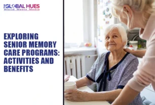 The-Global-Hues-Exploring-Senior-Memory-Care-Programs-Activities-and-Benefits