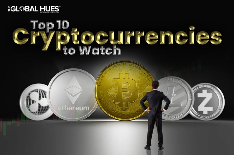 The-Global-Hues-Top-10-Cryptocurrencies-to-Watch