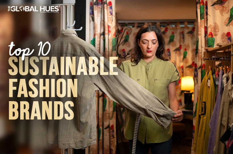 The-Global-Hues-Top-10-Sustainable-Fashion-Brands