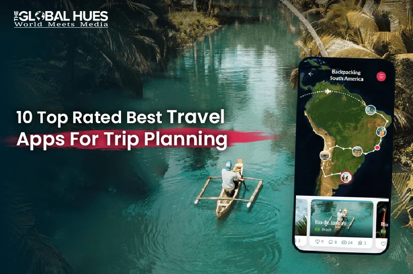 10 Top Rated Best Travel Apps For Trip Planning