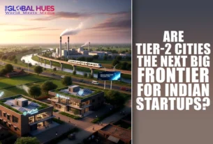 The-Global-Hues-Are-Tier-2-Cities-the-Next-Big-Frontier-for-Indian-Startups