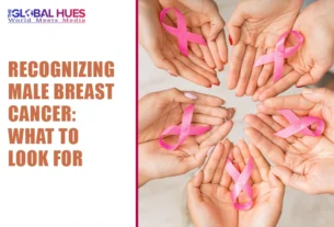 The-Global-Hues-Recognizing-Male-Breast-Cancer-What-to-Look-For
