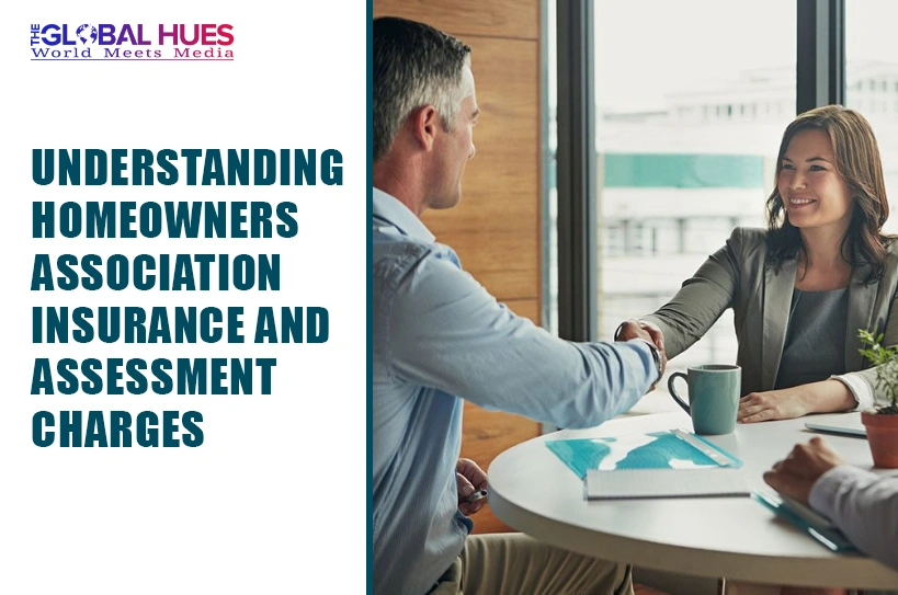 Understanding Homeowners Association Insurance and Assessment Charges