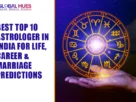 top 10 famous astrologer in India