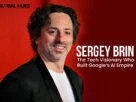 The-Global-Hues-Sergey-Brin-The-Tech-Visionary-Who-Built-Googles-AI-Empire