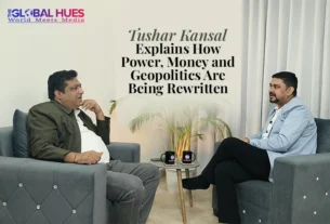The-Global-Hues-Tushar-Kansal-Explains-How-Power-Money-and-Geopolitics-Are-Being-Rewritten