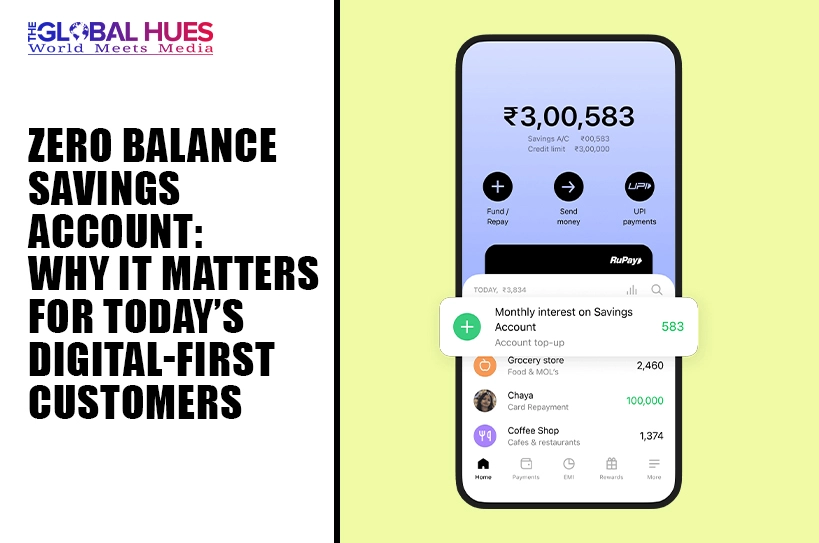 The-Global-Hues-Zero-Balance-Savings-Account-Why-It-Matters-for-Todays-Digital-First-Customers