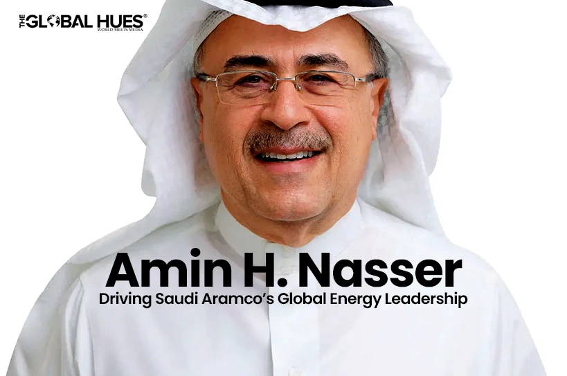 The-Global-Hues-Amin-H-Nasser-Driving-Saudi-Aramcos-Global-Energy-Leadership