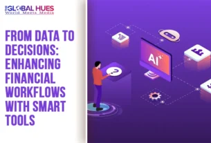 The-Global-Hues-From-Data-to-Decisions-Enhancing-Financial-Workflows-with-Smart-Tools