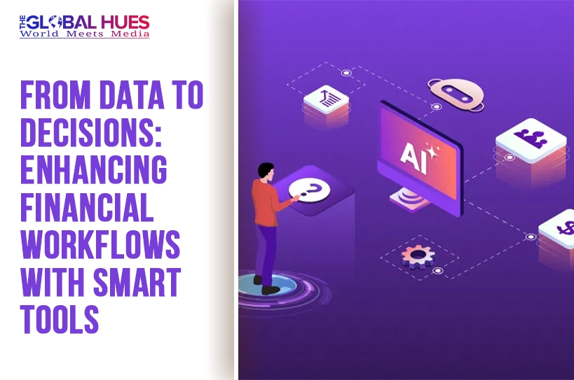 The-Global-Hues-From-Data-to-Decisions-Enhancing-Financial-Workflows-with-Smart-Tools