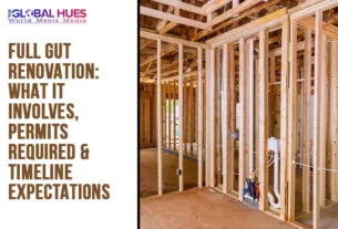The-Global-Hues-Full-Gut-Renovation-What-It-Involves-Permits-Required--Timeline-Expectations