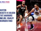 Houston Rockets vs Golden State Warriors Timeline