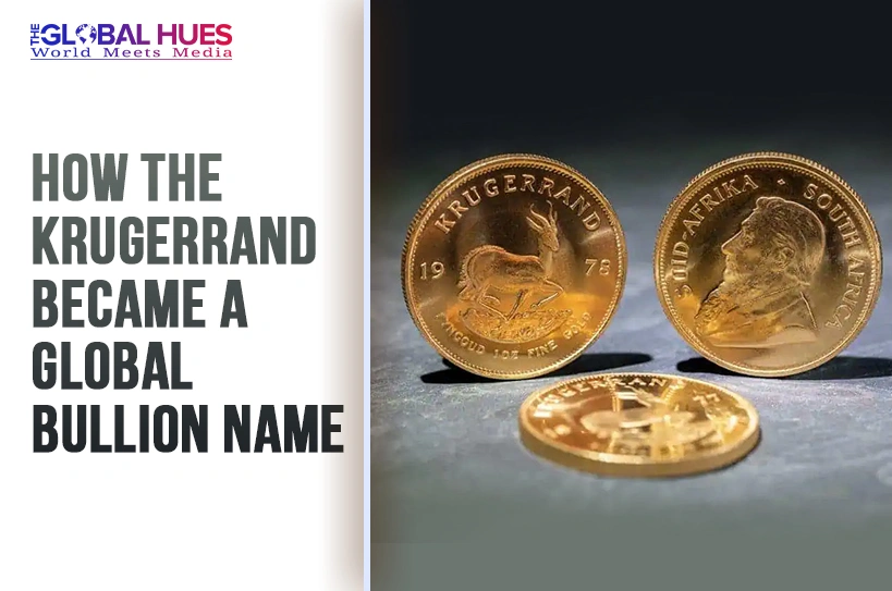 The-Global-Hues-How-the-Krugerrand-Became-a-Global-Bullion-Name