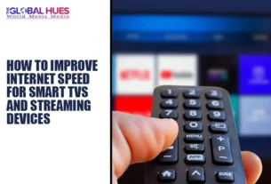 The-Global-Hues-How-to-Improve-Internet-Speed-for-Smart-TVs-and-Streaming-Devices
