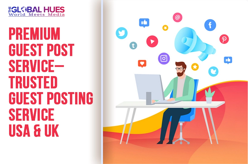 Premium Guest Post Services USA & UK – Trusted Guest Post Service