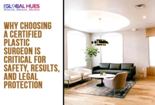 The-Global-Hues-Why-Choosing-a-Certified-Plastic-Surgeon-Is-Critical-for-Safety-Results-and-Legal-Protection