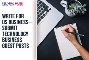 Write For Us Business & Technology Business Write For Us | Business Blog Write For Us