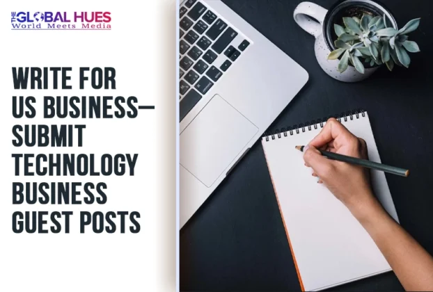 Write For Us Business & Technology Business Write For Us | Business Blog Write For Us