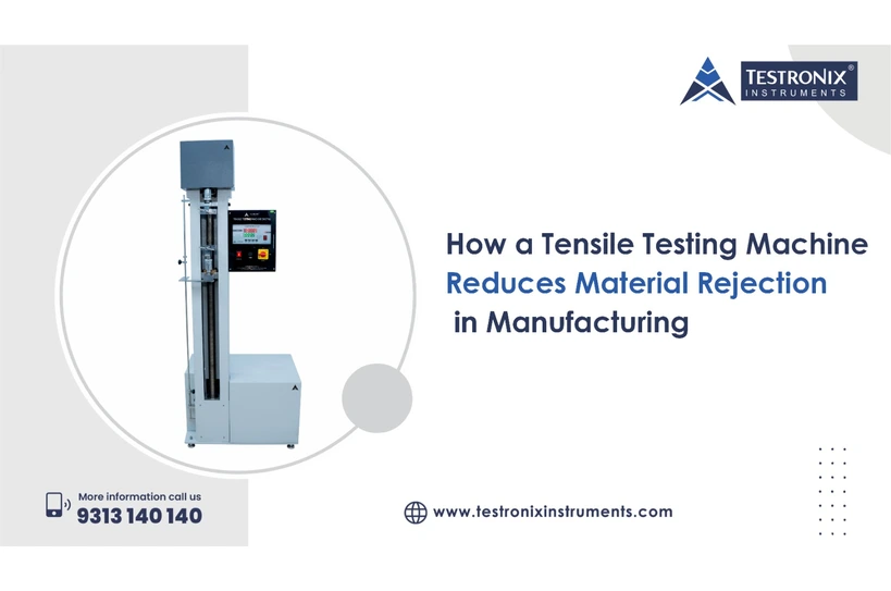 How-a-Tensile-Testing-Machine-Reduces-Material-Rejection-in-Manufacturing