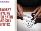 The-Global-Hues-Jewelry-Styling-for-Satin-and-Silk-Outfits