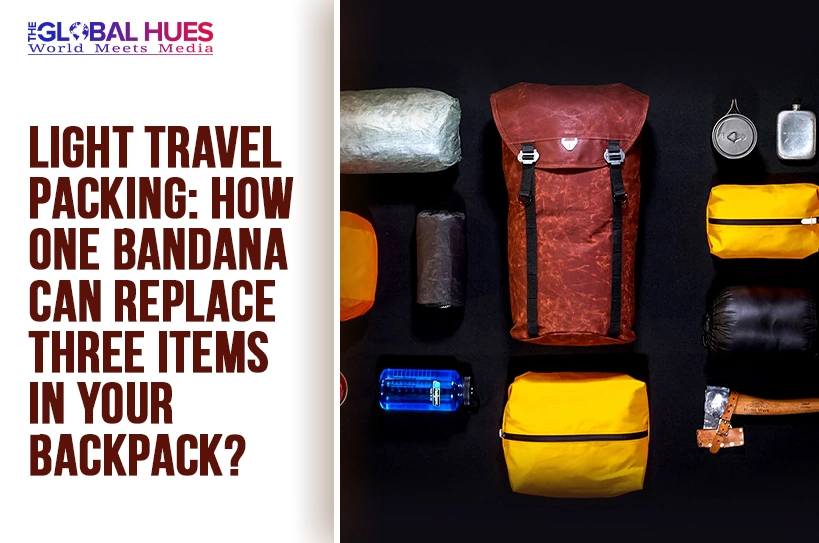 The-Global-Hues-Light-Travel-Packing-How-One-Bandana-Can-Replace-Three-Items-in-Your-Backpack