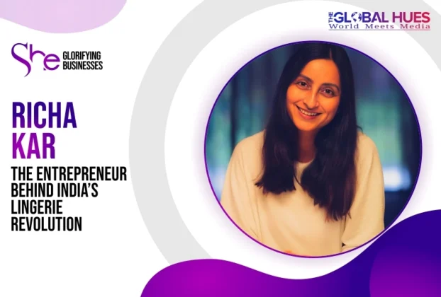 The-Global-Hues-Richa-Kar-The-Entrepreneur-Behind-Indias-Lingerie-Revolution