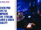 The-Global-Hues-Seven-Pro-Tips-to-Improve-Live-Stream-Audio-Video-Quality