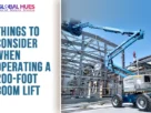 Things to Consider When Operating a 200 foot boom lift