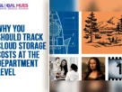 The-Global-Hues-Why-You-Should-Track-Cloud-Storage-Costs-at-the-Department-Level