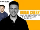 The-Global-Hues-Brian-Chesky-How-Airbnb-Disrupted-the-Hospitality-Industry