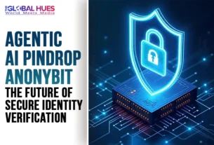 The-Global-Hues-Agentic-AI-Pindrop-Anonybit-The-Future-of-Secure-Identity-Verification