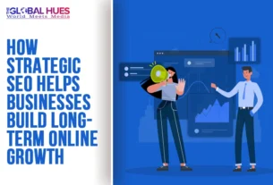 The-Global-Hues-How-Strategic-SEO-Helps-Businesses-Build-Long-Term-Online-Growth