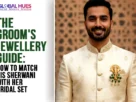 Split image: left side shows article headline about matching the groom's sherwani with the bride's jewelry (Global Hues logo above); right side features a smiling man in a cream sherwani with a gold boutonniere against a patterned backdrop.