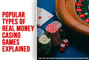 The-Global-Hues-Popular-Types-of-Real-Money-Casino-Games-Explained