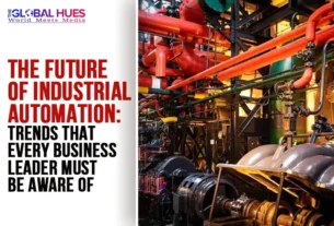 The-Global-Hues-The-Future-of-Industrial-Automation-Trends-that-Every-Business-Leader-must-be-aware-of