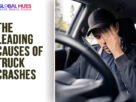 The-Global-Hues-The-Leading-Causes-of-Truck-Crashes