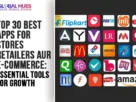 The-Global-Hues-Top-30-Best-Apps-For-Stores-Retailers-aur-E-commerce-Essential-Tools-for-Growth
