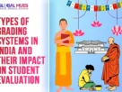 The-Global-Hues-Types-of-Grading-Systems-in-India-and-Their-Impact-on-Student-Evaluation