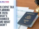 The-Global-Hues-US-Expat-Tax-Planning-in-2026