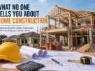 The-Global-Hues-What-No-One-Tells-You-About-Home-Construction