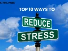 The-Global-Hues-Top-10-Ways-to-Reduce-Stress-copy